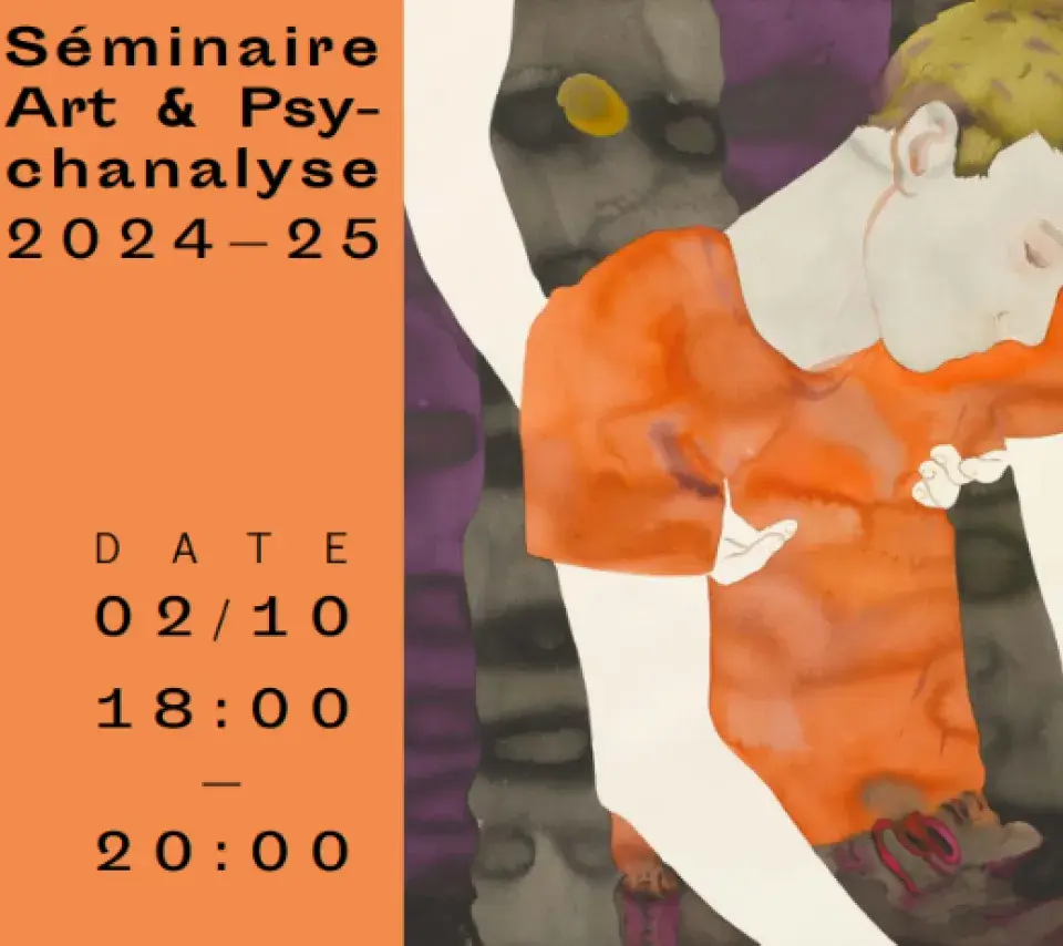 Séminaire Art & Psychanalyse 2024-2025. Date 2/10 18h à 20h