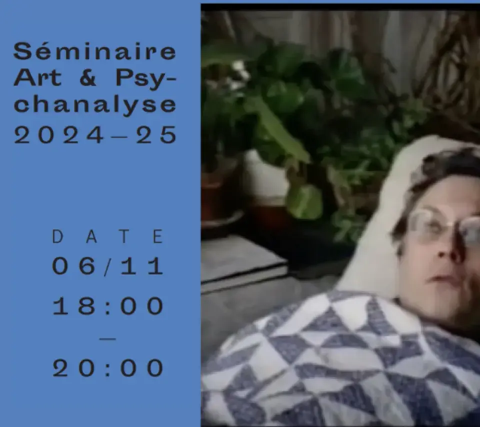 Séminaire art&psychanalyse 2024-2025 Date 06/11 18H-20H