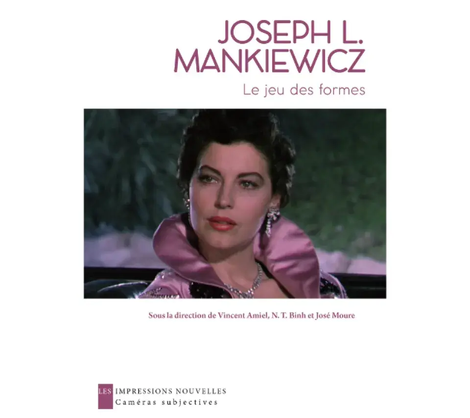 Joseph L. Mankiewicz, le jeu des formes. Sous la direction de Vincent Amiel, N.T.Binh et José Moure. Les impressions nouvelles - caméras subjectives